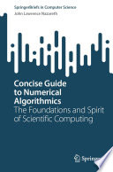 Concise Guide to Numerical Algorithmics [E-Book] : The Foundations and Spirit of Scientific Computing /