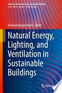 Natural Energy, Lighting, and Ventilation in Sustainable Buildings [E-Book] /