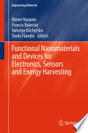 Functional Nanomaterials and Devices for Electronics, Sensors and Energy Harvesting [E-Book] /