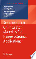 Semiconductor-On-Insulator Materials for Nanoelectronics Applications [E-Book] /