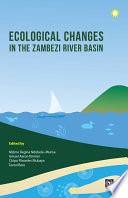 Ecological changes in the Zambezi River Basin [E-Book] /