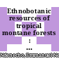 Ethnobotanic resources of tropical montane forests : indigenous uses of plants in the Cameroon highland ecoregion [E-Book] /