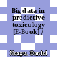 Big data in predictive toxicology [E-Book] /