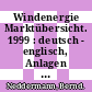 Windenergie Marktübersicht. 1999 : deutsch - englisch, Anlagen von 0,02 bis 1.650 kW, Fachbeiträge, Adressen, Betriebsergebnisse 1998 /