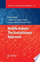 Mobile Robots: The Evolutionary Approach [E-Book] /
