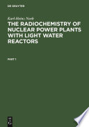 The radiochemistry of nuclear power plants with light water reactors [E-Book] /