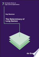 The Determinacy of Long Games [E-Book].