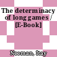 The determinacy of long games / [E-Book]