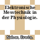 Elektronische Messtechnik in der Physiologie.