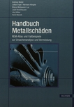 Handbuch Metallschäden : REM-Atlas und Fallbeispiele zur Ursachenanalyse und Vermeidung /