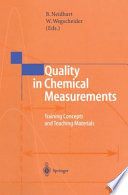Quality in Chemical Measurements [E-Book] : Training Concepts and Teaching Materials /