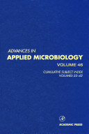 Advances in applied microbiology. 46. Cumulative subject index volumes 22-42 /
