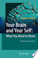 Your Brain and Your Self [E-Book] : What You Need to Know /