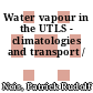 Water vapour in the UTLS - climatologies and transport /