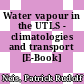 Water vapour in the UTLS - climatologies and transport [E-Book] /