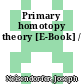 Primary homotopy theory [E-Book] /