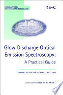 Glow discharge optical emission spectroscopy : a practical guide  / [E-Book]