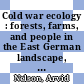 Cold war ecology : forests, farms, and people in the East German landscape, 1945-1989 [E-Book] /