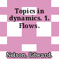 Topics in dynamics. 1. Flows.