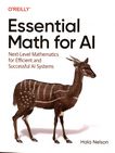 Essential Math for AI : next-level mathematics for efficient and successful AI systems /