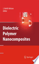 Dielectric Polymer Nanocomposites [E-Book] /