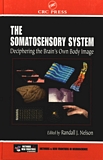 Somatosensory system : deciphering the brain's own body image /