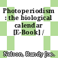Photoperiodism : the biological calendar [E-Book] /