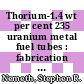 Thorium-1.4 wt per cent 235 uranium metal fuel tubes : fabrication and irradiation in HWCTR : [E-Book]