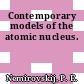 Contemporary models of the atomic nucleus.