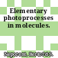 Elementary photoprocesses in molecules.