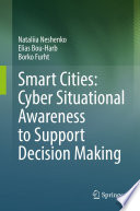 Smart Cities: Cyber Situational Awareness to Support Decision Making [E-Book] /