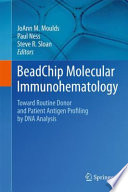 BeadChip Molecular Immunohematology [E-Book] : Toward Routine Donor and Patient Antigen Profiling by DNA Analysis /