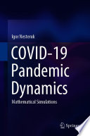 COVID-19 Pandemic Dynamics [E-Book] : Mathematical Simulations /