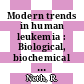 Modern trends in human leukemia : Biological, biochemical and virological aspects: workshop : Wilsede, 20.06.73-22.06.73.