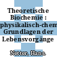 Theoretische Biochemie : physikalisch-chemische Grundlagen der Lebensvorgänge /