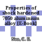 Properties of shock hardened 7050 aluminium alloy [E-Book]