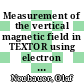 Measurement of the vertical magnetic field in TEXTOR using electron beam technique [E-Book] /