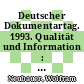 Deutscher Dokumentartag. 1993. Qualität und Information : Proceedings Jena, 28.09.93-30.09.93.
