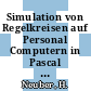 Simulation von Regelkreisen auf Personal Computern in Pascal und Fortran 77