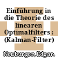 Einführung in die Theorie des linearen Optimalfilters : (Kalman-Filter) /