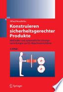 Konstruieren sicherheitsgerechter Produkte [E-Book] : Methoden und systematische Lösungssammlungen zur EG-Maschinenrichtlinie /
