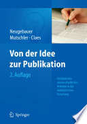 Von der Idee zur Publikation [E-Book] : Erfolgreiches wissenschaftliches Arbeiten in der medizinischen Forschung /