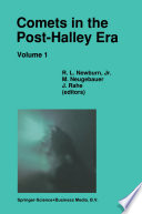 Comets in the Post-Halley Era [E-Book] : In Part Based on Reviews Presented at the 121st Colloquium of the International Astronomical Union, Held in Bamberg, Germany, April 24–28, 1989 /