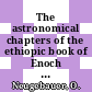The astronomical chapters of the ethiopic book of Enoch (72 to 82)
