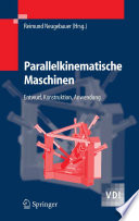 Parallelkinematische Maschinen [E-Book] : Entwurf, Konstruktion, Anwendung /