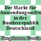 Der Markt für Anwendungssoftware in der Bundesrepublik Deutschland /