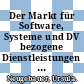 Der Markt für Software, Systeme und DV bezogene Dienstleistungen in der Bundesrepublik Deutschland.