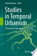 Studies in Temporal Urbanism [E-Book] : The urbanTick Experiment /