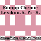 Römpp Chemie Lexikon. 5. Pi - S.