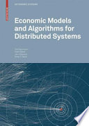 Economic Models and Algorithms for Distributed Systems [E-Book] /
